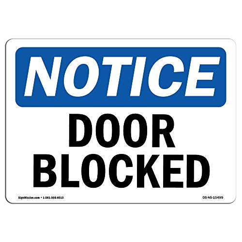 OSHA Notice Signs - Notice Door Blocked Sign | Extremely Durable Made in The USA Signs or Heavy Duty Vinyl Label Decal | Protect Your Construction Site, Warehouse, Shop Area & Business
