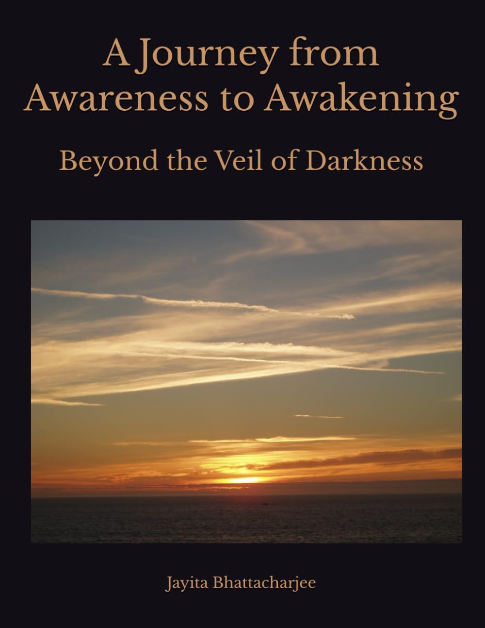 Journey from Awareness to Awakening: Beyond the Veil of Darkness
