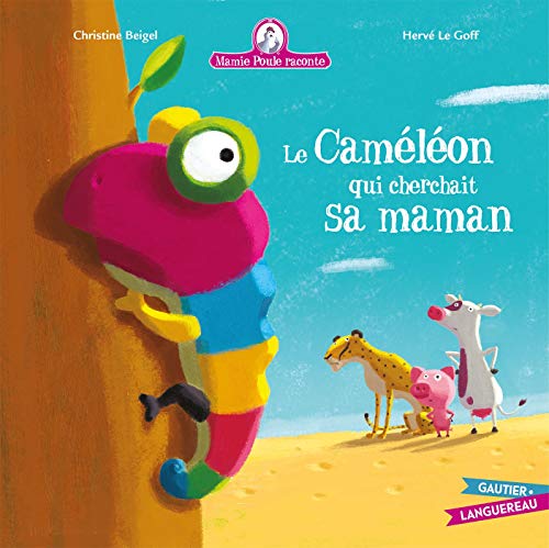 Mamie Poule raconte : Le Caméléon qui cherchait sa maman