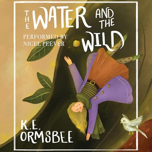 The Water and the Wild Audiolibro Por K. E. Ormsbee arte de portada