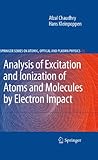  Analysis of Excitation and Ionization of Atoms and Molecules by Electron Impact (Springer Series on Atomic, Optical, and Plasma Physics, 60, Band 60)