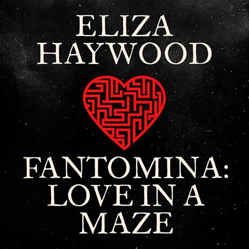 Fantomina: Or, Love in a Maze by Eliza Haywood episode artwork