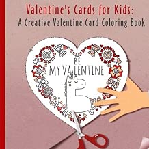 Valentines Cards for Kids: A Creative Valentine Card Exchange Coloring Book for Boys and Girls (Be the Star of Valentine's Day!)