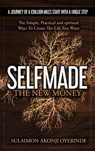 Télécharger SELFMADE THE NEW MONEY: A JOURNEY OF A €BILLION MILES START WITH A $INGLE STEP (English Edition) Gratuit