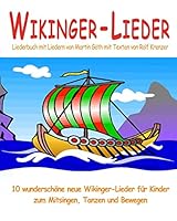 Wikinger-Lieder - 10 wunderschöne neue Wikinger-Lieder für Kinder zum Mitsingen, Tanzen und Bewegen: Das Liederbuch mit allen Texten, Noten und Gitarr 3957220823 Book Cover