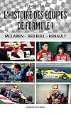 3 LIVRES EN 1: L’HISTOIRE DES ÉQUIPES DE FORMULE 1: Bruce McLaren, Fittipaldi, Niki Lauda, Prost, Ayrton Senna, Hamilton, Jabouille, Schumacher, Alonso, Vettel, Max Verstappen…