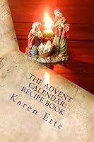 The Advent Calendar Recipe Book 1519351518 Book Cover