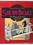 Show Boat: The Story of a Classic American Musical