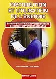 Distribution et utilisation de l'énergie 1re et Tle Bac Pro ELEEC
