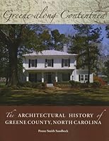 Greene Along Contentnea: The Architectural History of Greene County, North Carolina 0615314457 Book Cover