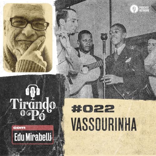 Tirando o P&oacute; 022 &ndash; Vassourinha