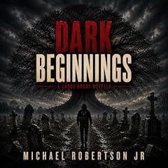 Dark Beginnings Audiobook By Michael Robertson Jr cover art