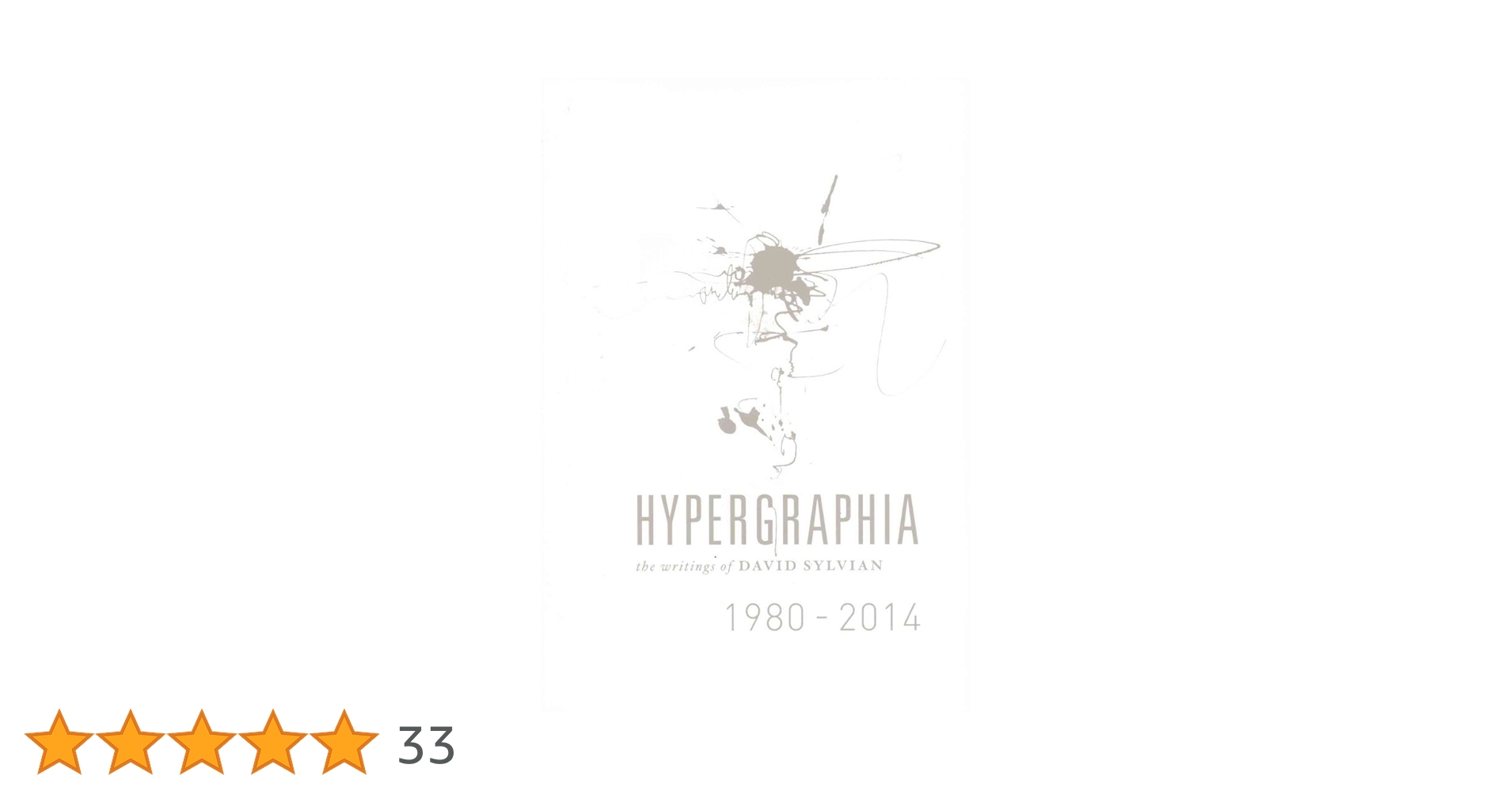 Hypergraphia: The Writings of David Sylvian 1980-2014