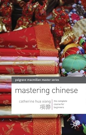 Buy Mastering Chinese: The Complete Course for Beginners (Palgrave ...