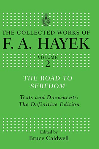 The Road to Serfdom (The Collected Works of F.A. Hayek)