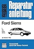  Ford Sierra L / GL / Ghia / XR 4i ab Herbst 1982: Reprint der 7. Auflage 1991 (Reparaturanleitungen)