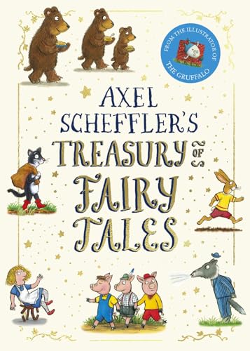 Axel Scheffler's Treasury of Fairy Tales: A stunning collection of popular fairy tales and nursery rhymes by Axel Scheffler, the illustrator of the Gruffalo, Stick Man and Zog