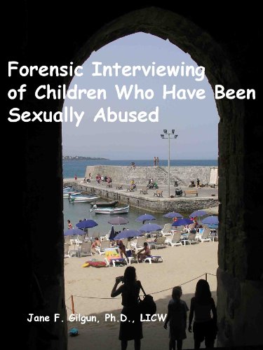 Forensic Interviewing of Children Who Have Been Sexually Abused