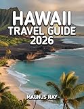 HAWAII TRAVEL GUIDE 2026: Where Paradise Breathes Through Every Shoreline—Your Immersive Journey Into Hawaii’s Spirit, Culture, and Unforgettable Landscapes.
