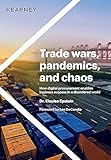 Trade wars, pandemics, and chaos: How digital procurement enables business success in a disordered world