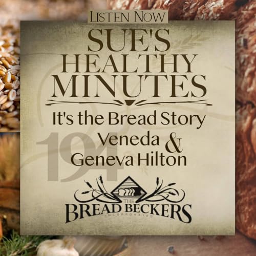 194: It's the Bread Story - Veneda and Geneva Hilton