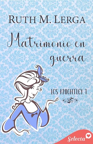 Matrimonio en guerra (Los Knightley 1)