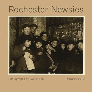 Paperback Rochester Newsies: Photographs by Lewis Hine Book