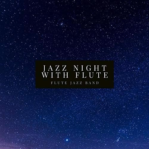Play Jazz Night with Flute by Flute Jazz Band on Amazon Music
