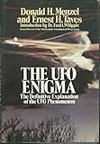 The Ufo Enigma: The Definitive Explanation of the Ufo Phenomenon