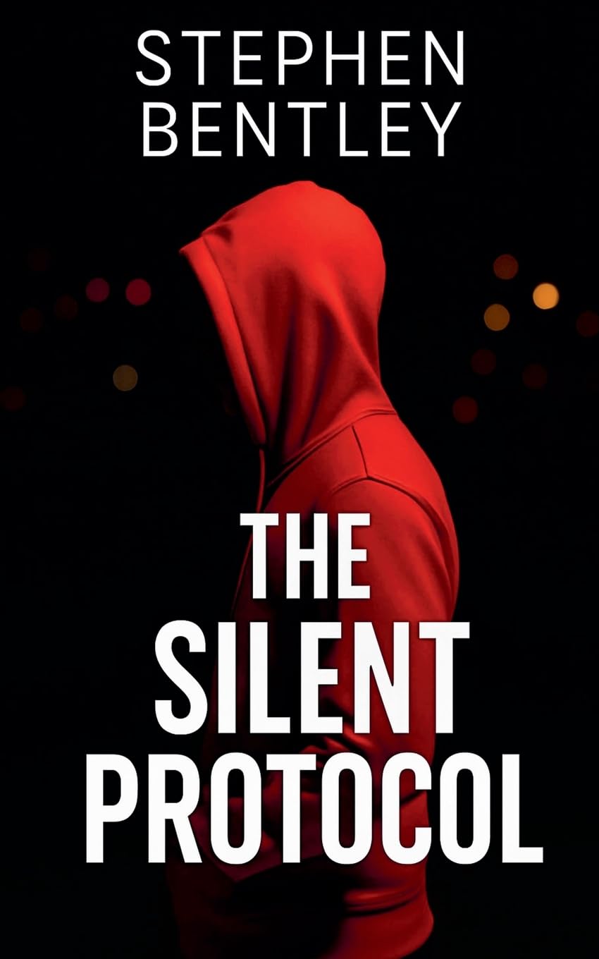 The Silent Protocol: Another high-stakes cyber-thriller in The Last Message Trilogy: 2