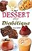Dessert pour diabétique: 30 recettes desserts sans sucre et pâtisserie pour diabétique avec de délicieux gâteaux et gourmandises, assiette anti diabète et desserts faciles pour tous les jours