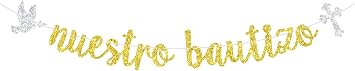 Goilpanitdia Nuestro Bautizo Banner, Spanish My Baptism Day, First Holy Communion, Glittery Religious Baptism/Cofirmation/Wedding/Baby Shower/1st Birthday Party Decorations, Gold & Silver