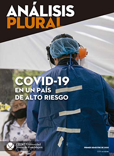 Covid-19 en un país de alto riesgo. Primer semestre 2020 (Análisis Plural) (Spanish Edition)