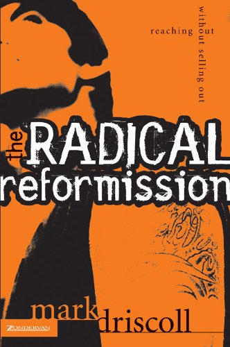 The Radical Reformission: Reaching Out without Selling Out (English Edition)