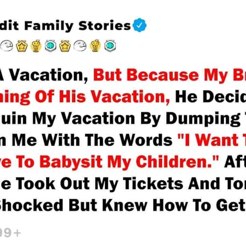 I Planned A Vacation_ But Because My Brother... - Best Reddit Stories