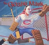 torwart maske lackieren  The Goalie Mask (Hockey Heroes Series)