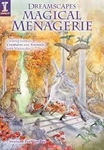 Dreamscapes Magical Menagerie Creating Fantasy Creatures and Animals with Watercolor English Edition
