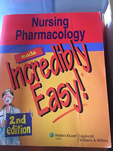 Nursing Pharmacology Made Incredibly Easy!