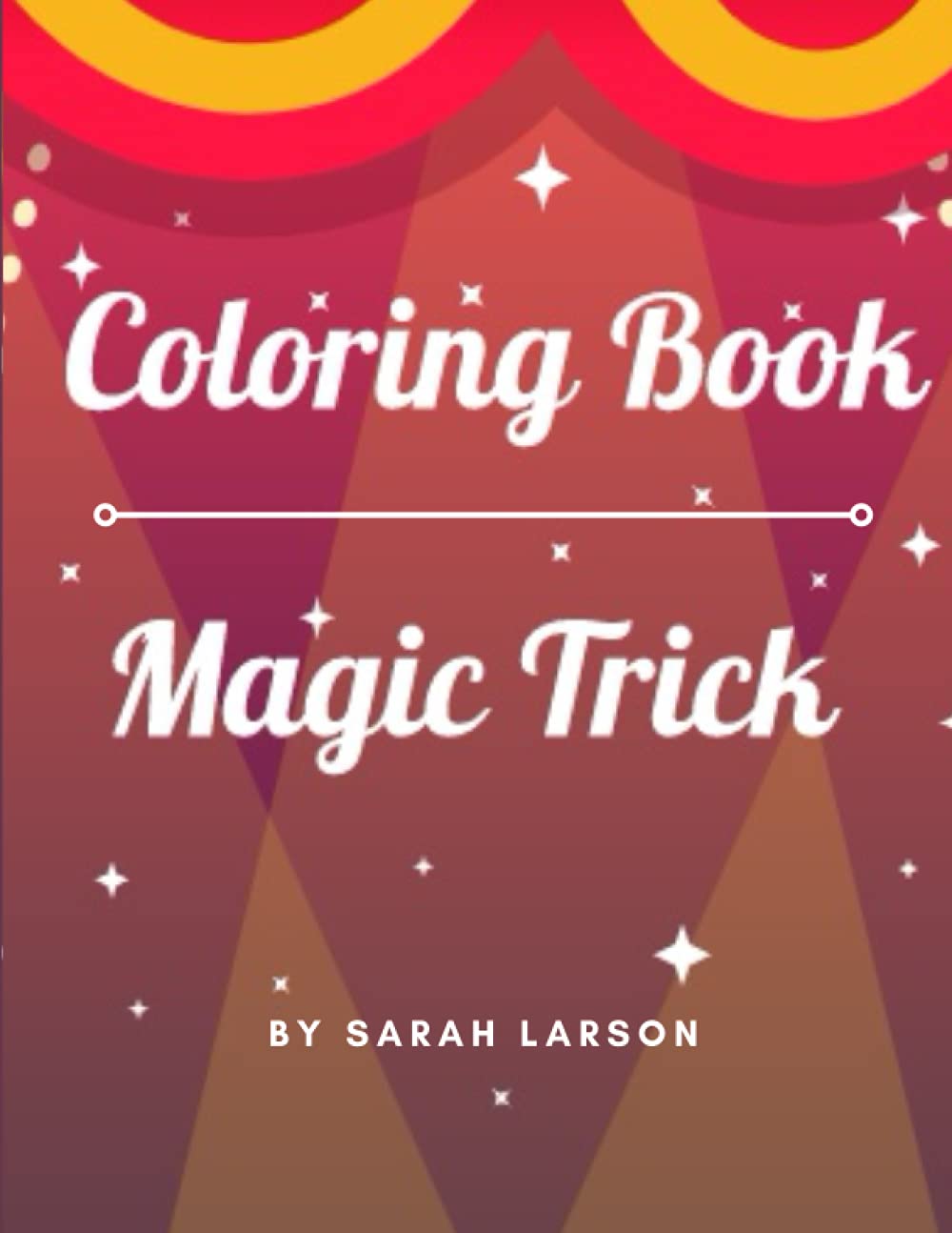 Coloring Book Magic Trick: Fun Coloring Book Magic Trick for Kids Toddlers, 25 Coloring Pages