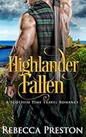 Highlander Fallen: A Scottish Time Travel Romance (Highlander In Time) 1070634220 Book Cover