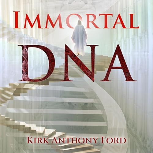 Immortal DNA by Kirk Anthony Ford episode artwork