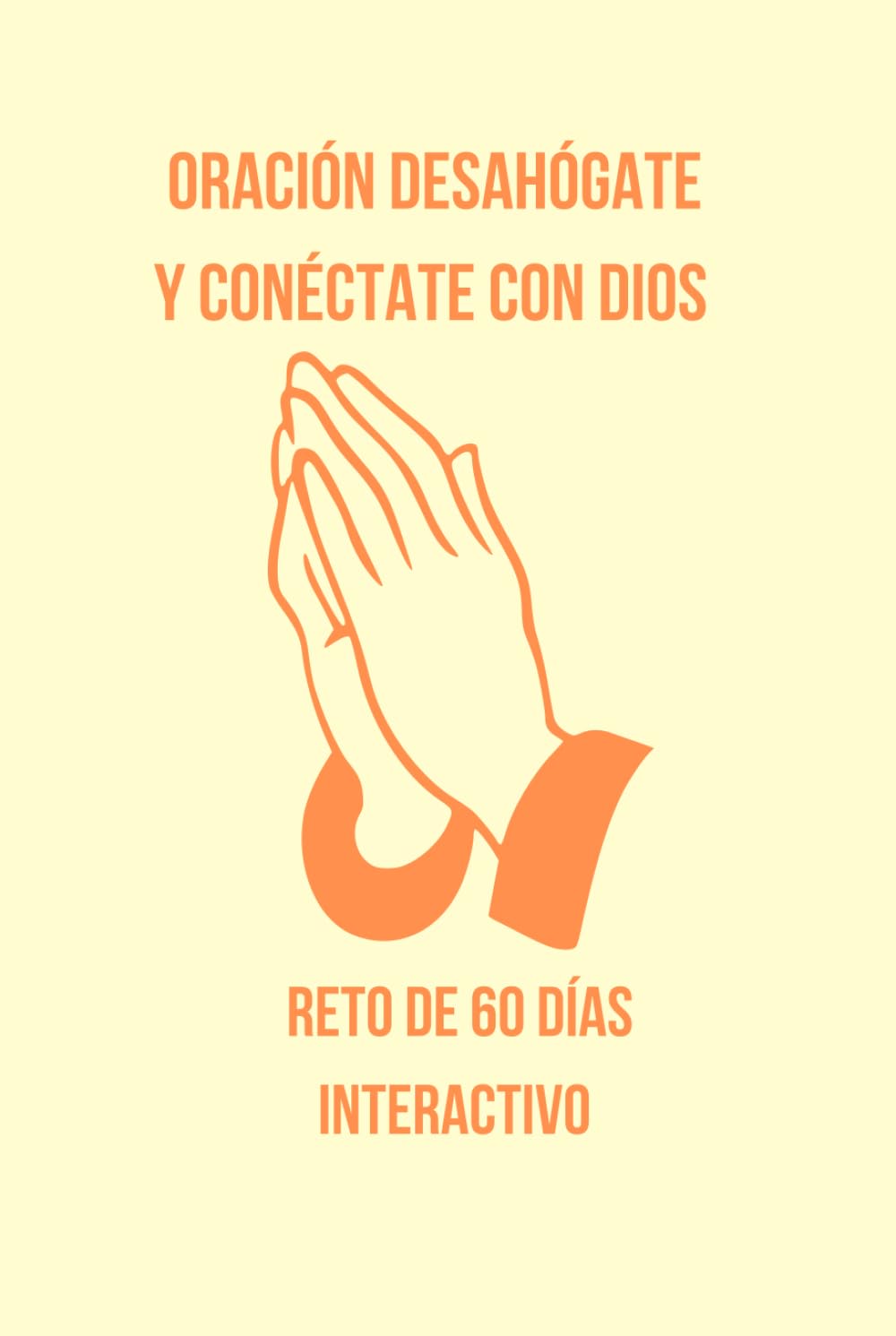 ORACIÓN DESAHÓGATE Y CONÉCTATE CON DIOS