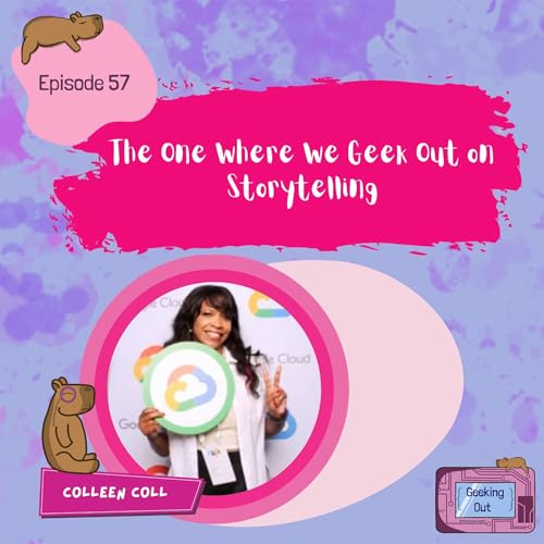 『The One Where We Geek Out on Storytelling with Colleen Coll』のカバーアート