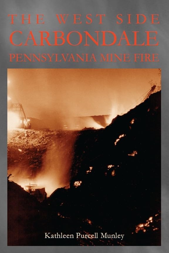 The West Side Carbondale, Pennsylvania Mine Fire (Pennsylvania Heritage Books) cover
