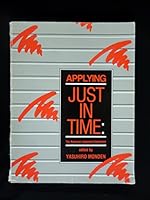 Applying just in time: the American/Japanese experience 0898060834 Book Cover
