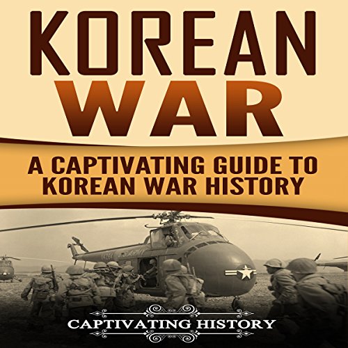 Korean War A Captivating Guide to Korean War History (Audio Download