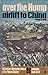 Over The Hump: Airlift to China (Ballantine's Illustrated History of Violent Century, Campaign Book, No. 23)