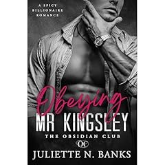 Obeying Mr Kingsley: Spicy Billionaire Romance Audiolibro Por Juliette N. Banks arte de portada