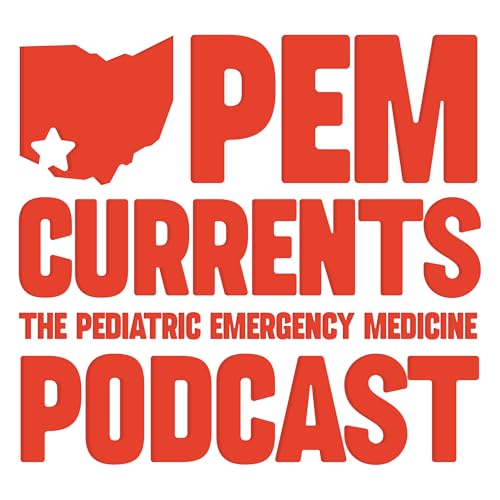 PEM Currents: The Pediatric Emergency Medicine Podcast Podcast Por Brad Sobolewski MD MEd capa