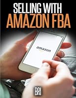 Selling with Amazon FBA 1512000973 Book Cover